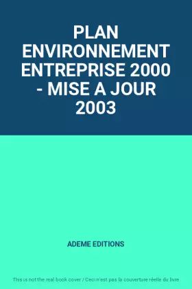 Couverture du produit · PLAN ENVIRONNEMENT ENTREPRISE 2000 - MISE A JOUR 2003