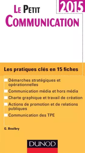 Couverture du produit · Le Petit Communication 2015: Les pratiques clés en 15 fiches