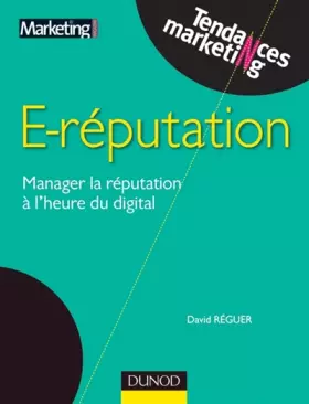 Couverture du produit · E-reputation - Manager la réputation à l'heure du digital