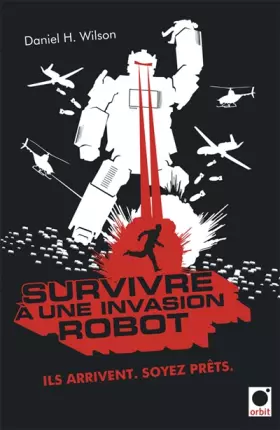 Couverture du produit · Survivre à une invasion robot: Ils arrivent. Soyez prêts.