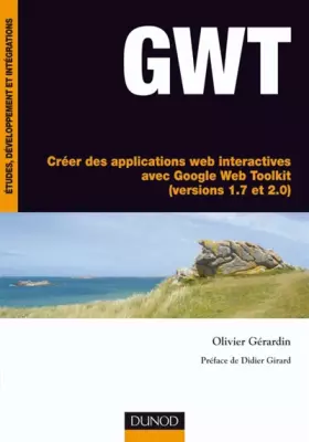 Couverture du produit · GWT  - Créer des applications web interactives avec Google Web Toolkit (versions 1.7 et 2.0)