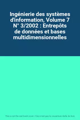 Couverture du produit · Ingénierie des systèmes d'information, Volume 7 N° 3/2002 : Entrepôts de données et bases multidimensionnelles