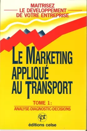 Couverture du produit · Le Marketing appliqué au transport, tome 1 : Analyse - Diagnostic - Décisions
