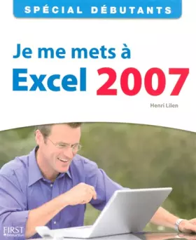 Couverture du produit · Spécial Débutants - Je me mets à Excel 2007