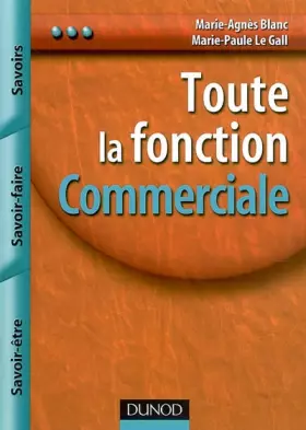 Couverture du produit · Toute la fonction Commerciale : Savoir, Savoir-faire, Savoir-être