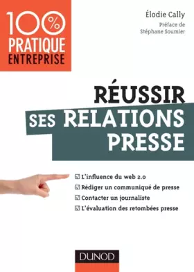 Couverture du produit · Réussir ses relations presse - Web 2.0 - Communiqué de presse - Interview - Evaluation des retombées: Web 2.0 - Communiqué de p