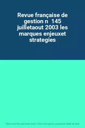 Couverture du produit · Revue française de gestion n  145 juilletaout 2003 les marques enjeuxet strategies