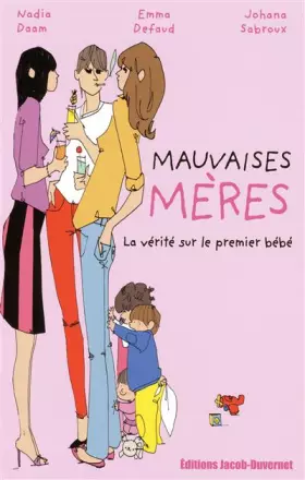 Couverture du produit · Mauvaises mères : la vérité sur le premier bébé