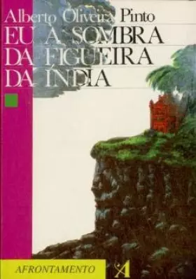 Couverture du produit · Eu à sombra da figueira da India (Fixões) (Portuguese Edition)