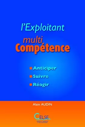 Couverture du produit · L'exploitant : multi-compétence : anticiper, suivre, réagir