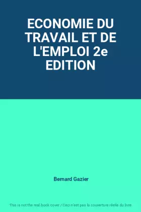 Couverture du produit · ECONOMIE DU TRAVAIL ET DE L'EMPLOI 2e EDITION