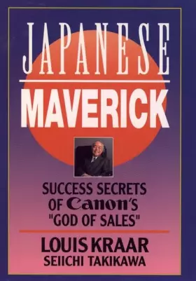 Couverture du produit · Japanese Maverick: Success Secrets of Canon's ``God of Sales"