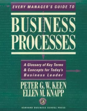 Couverture du produit · Every Manager's Guide to Business Processes: A Glossary of Key Terms & Concepts for Today's Business Leader