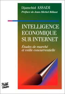 Couverture du produit · INTELLIGENCE ECONOMIQUE SUR INTERNET. Etudes de marché et veille concurrentielle