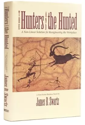 Couverture du produit · The Hunters and the Hunted: A Non-Linear Solution for Reengineering the Workplace