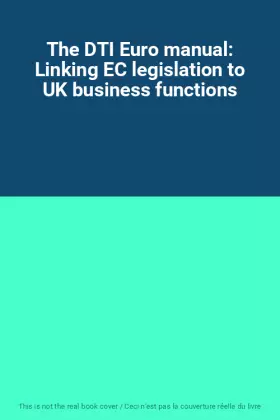 Couverture du produit · The DTI Euro manual: Linking EC legislation to UK business functions