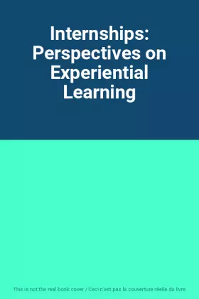 Couverture du produit · Internships: Perspectives on Experiential Learning