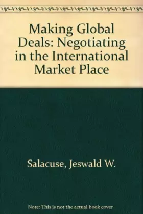 Couverture du produit · Making Global Deals: Negotiating in the International Market Place