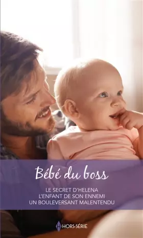 Couverture du produit · Bébé du boss: Le secret d'Helena - L'enfant de son ennemi - Un bouleversant malentendu