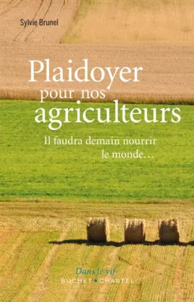 Couverture du produit · Plaidoyer pour nos agriculteurs : Il faudra demain nourir le monde...