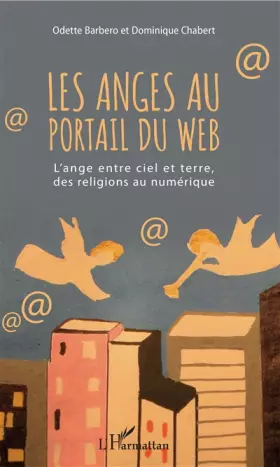 Couverture du produit · Les anges au portail du web: L'ange entre ciel et terre, des religions au numérique