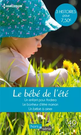 Couverture du produit · Le bébé de l'été: Un enfant pour Andrea - Le bonheur d'être maman - Un bébé à aimer