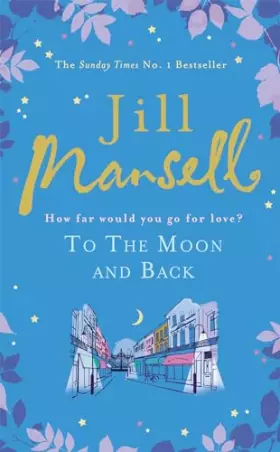 Couverture du produit · To The Moon And Back: An uplifting tale of love, loss and new beginnings