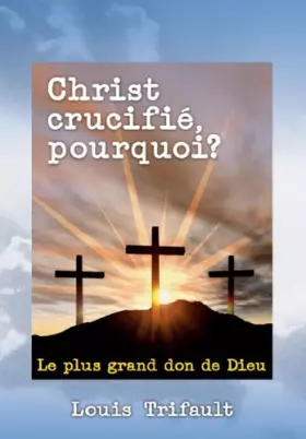 Couverture du produit · Christ crucifié pourquoi ?