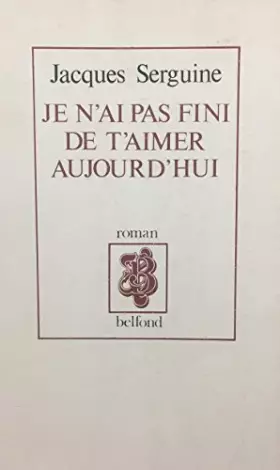 Couverture du produit · Je n'ai pas fini de t'aimer aujourd'hui