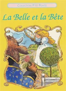 Couverture du produit · La belle et la bête : Collection : Collection P'tit Pouce cartonnée