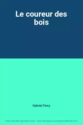 Couverture du produit · Le coureur des bois
