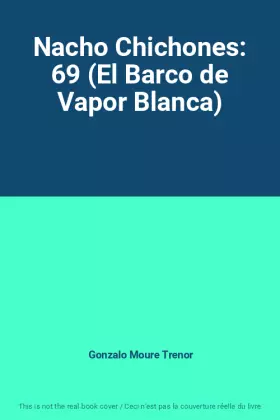Couverture du produit · Nacho Chichones: 69 (El Barco de Vapor Blanca)