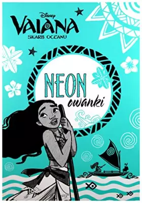 Couverture du produit · Vaiana skarb oceanu Neonowanki [KSIÄĹťKA]