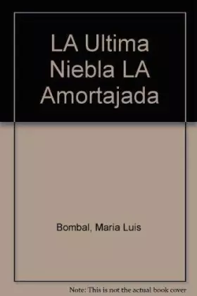 Couverture du produit · LA Ultima Niebla LA Amortajada