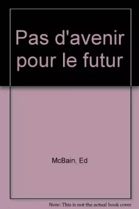 Couverture du produit · Pas d'avenir pour le futur