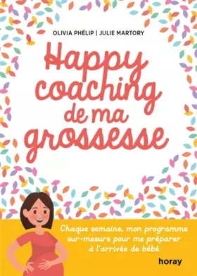 Couverture du produit · Happy coaching de ma grossesse: Chaque semaine, mon programme sur-mesure pour me préparer à l'arrivée de bébé
