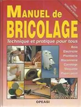 Couverture du produit · MANUEL DE BRICOLAGE technique et pratique pour tous - bois electricité plomberie maçonnerie carrelage moquette papier peint