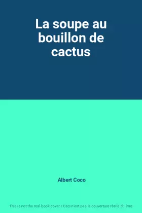 Couverture du produit · La soupe au bouillon de cactus