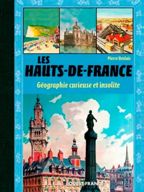 Couverture du produit · Les Hauts-de-France, géographie curieuse et insolite