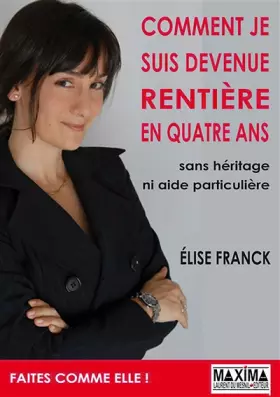 Couverture du produit · Comment je suis devenue rentière en 4 ans