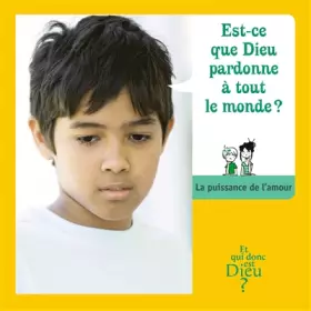 Couverture du produit · ET QUI DONC EST DIEU - MODULE 11 - ENFANT - EST-CE QUE DIEU PARDONNE A TOUT LE MONDE ?