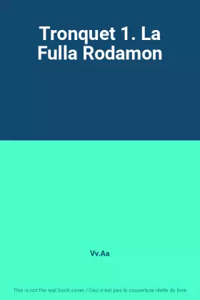 Couverture du produit · Tronquet 1. La Fulla Rodamon