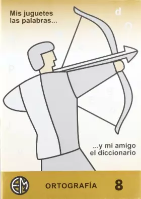 Couverture du produit · Ortografía Y Mi Amigo El Diccionario 8 (SIN COLECCION)
