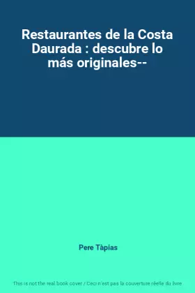 Couverture du produit · Restaurantes de la Costa Daurada : descubre lo más originales--