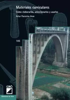 Couverture du produit · Materiales Curriculares: Cómo elaborarlos, seleccionarlos y usarlos: 105 (Didáctica / Diseño y desarrollo curricular)