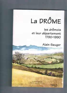 Couverture du produit · La Drome, Les Dromois Et Leur Departement 1790-1990