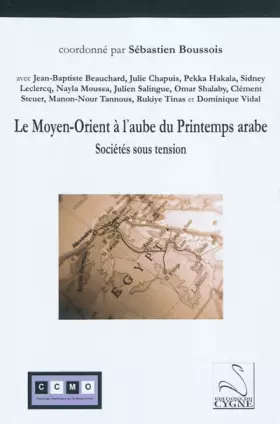 Couverture du produit · Le Moyen-Orient à l'aube du Printemps arabe: Sociétés sous tension
