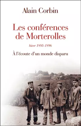 Couverture du produit · Les conférences de Morterolles, hiver 1895-1896 : A l'écoute d'un monde disparu