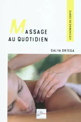 Couverture du produit · Massage au quotidien : Bien-être et harmonie, Les gestes simples