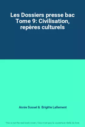 Couverture du produit · Les Dossiers presse bac Tome 9: Civilisation, repères culturels
